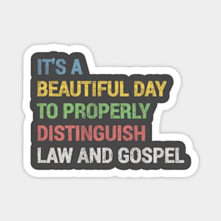 It's a Beautiful Day to Properly Distinguish Law and Gospel Magnet