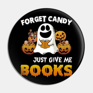 Forget Candy Just Give Me Books Halloween Pin