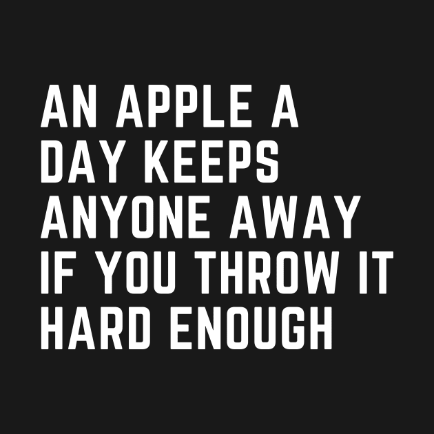 An Apple A Day Keeps Anyone Away If You Throw It Hard Enough by CoubaCarla