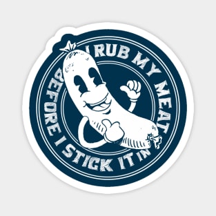 I Rub My Meat Before I Stick It In funny vintage grilling sausage design Magnet