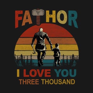 Fathor I Love You Three Thousand Shirt Gift For Father's Day T-Shirt