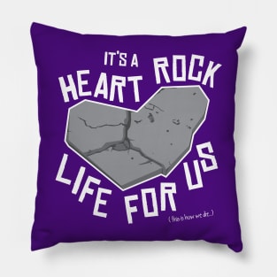 It's a Heart Rock Life Pillow