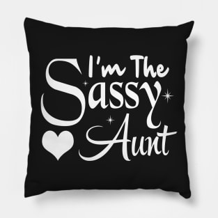 I'M The sassy aunt Pillow