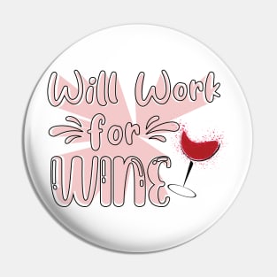 Will Work For Wine Pin