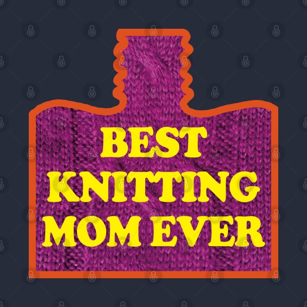 Best Knitting Mom Ever by EunsooLee