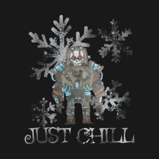 JUST CHILL T-Shirt