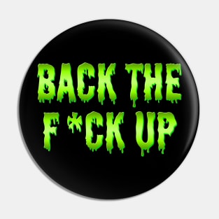 Back the F*ck Up v2 Pin