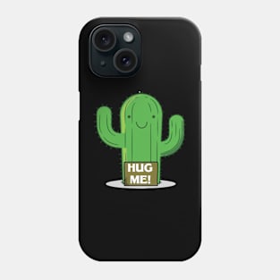 Funny cute cactus hug me Phone Case