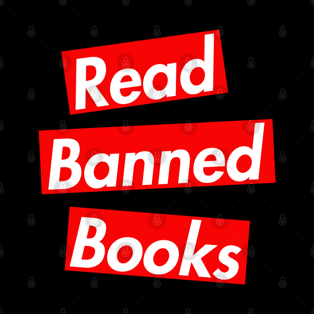 Supremely Literate - Read Banned Books by skittlemypony