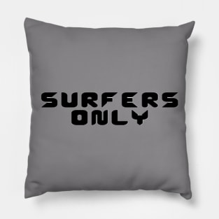 Surfers Only Pillow