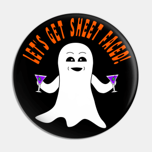 Let's Get Sheet Faced! - Funny Halloween Pin