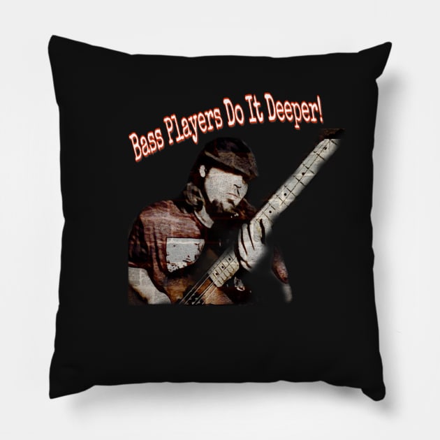 Bass Players Do It Deeper Pillow by RussellMcLainMusic