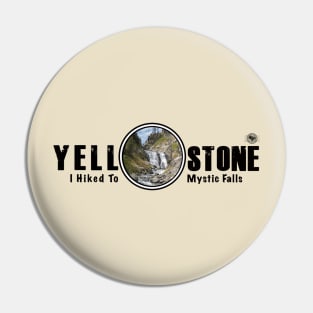 I Hiked to Mystic Falls, Yellowstone National Park Pin