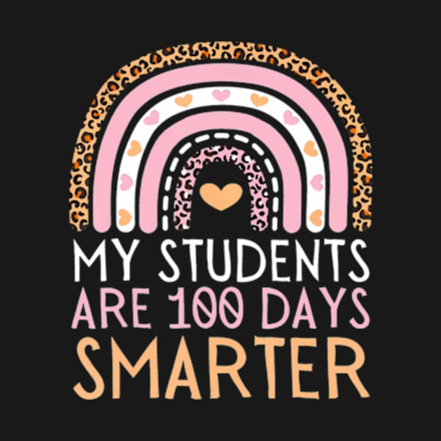 My Students Are 100 Days Smarter Teacher 100th Day Of School by Cristian Torres