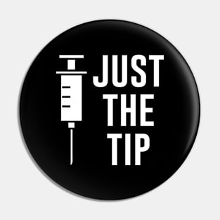 Just The Tip Pin