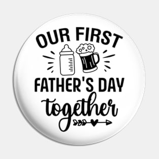 Funny Dad And Son Our First Fathers Day Together 2024 Baby Pin