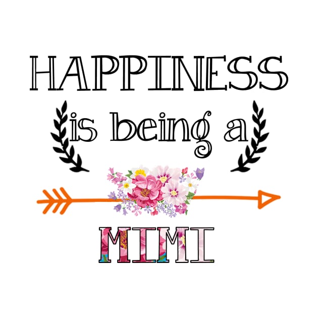 Happiness is being Mimi floral gift by DoorTees
