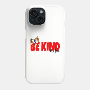 Be Kind, It's Free - Rainbow Unicorn Phone Case