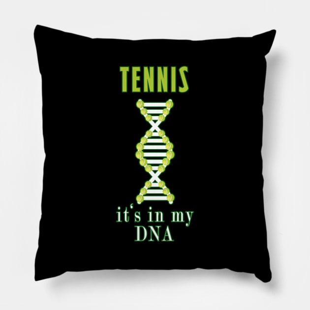 Tennis It's In My DNA Pillow by Mamon
