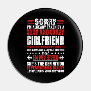 Sorry I'm Already Taken By A Sexy And Crazy Girlfriend Pin