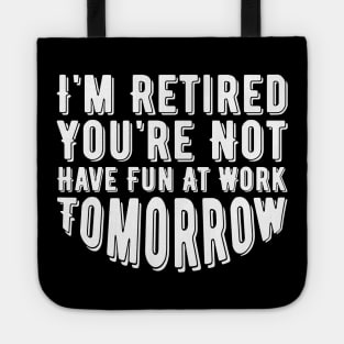 Funny Retirement Party Quote Tote