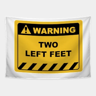 Funny Human Warning Label / Sign TWO LEFT FEET Sayings Sarcasm Humor Quotes Tapestry