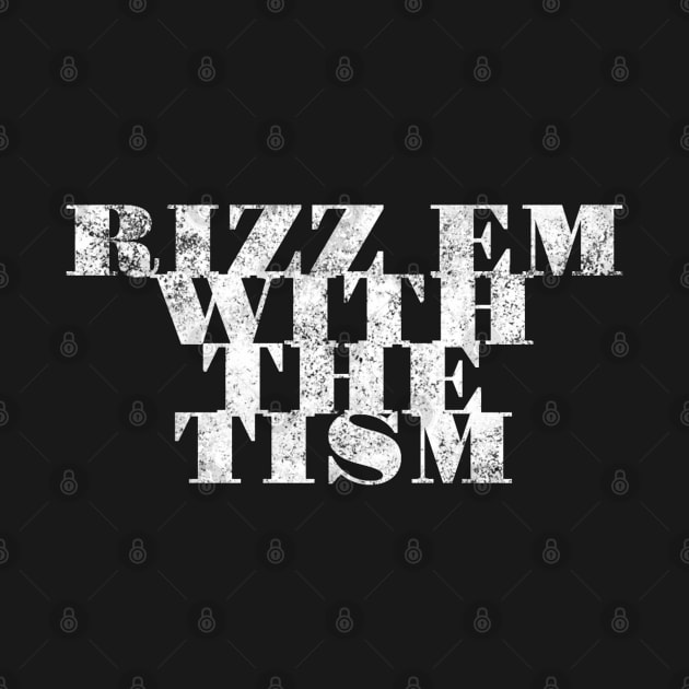 Rizz Em With The Tism 8 by naughtyoldboy