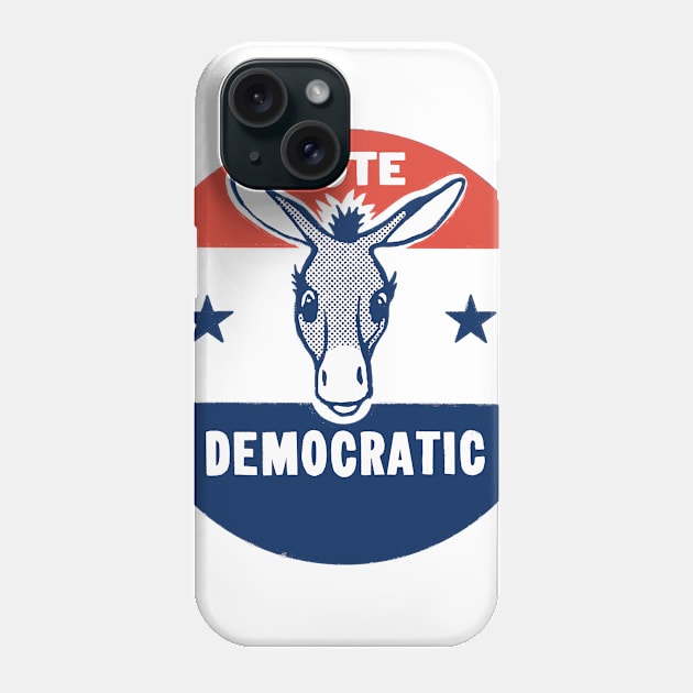 Vote Democratic / Vintage Style Pin Design Phone Case by DankFutura