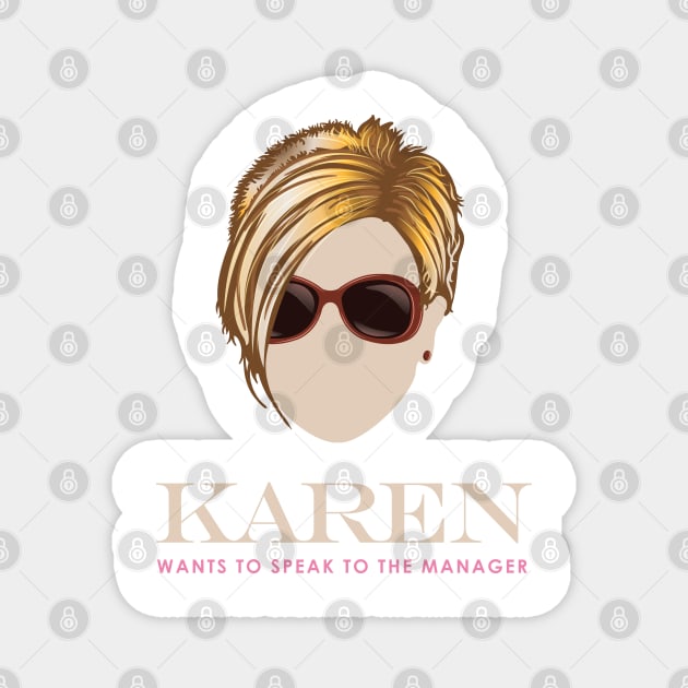 Karen wants to Speak to the Manager Magnet by Vector Deluxe