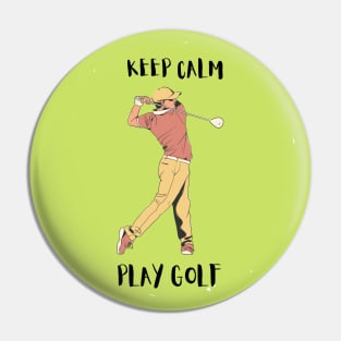 Keep Calm And Play Golf Pin