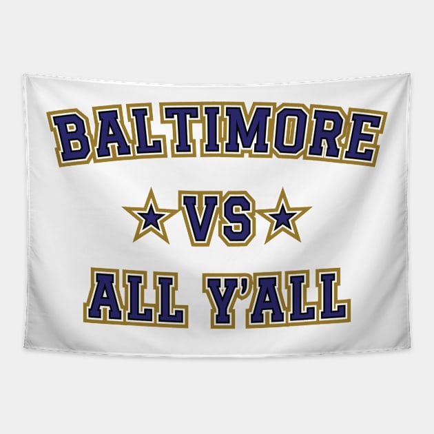 Baltimore Vs All Y'all Tapestry by Emma