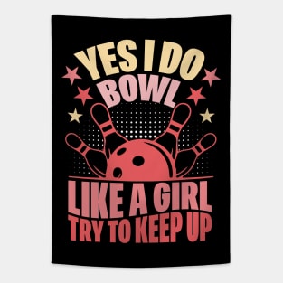 Yes I Do Bowl Like A Girl Try To Keep Up Funny Bowling Girl Tapestry