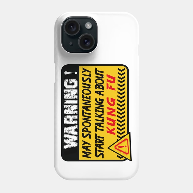 Kung Fu, May Spontaneously Start Talking About Kung Fu Phone Case by safoune_omar