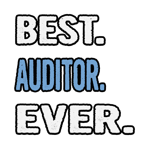 Disover Best. Auditor. Ever. - Birthday Gift Idea - Auditor - T-Shirt