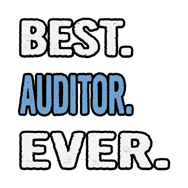 Discover Best. Auditor. Ever. - Birthday Gift Idea - Auditor - T-Shirt