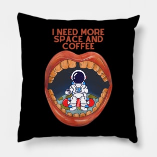 I need more space and coffee Pillow