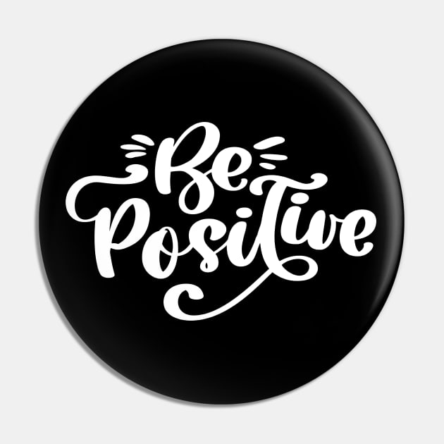 Be Positive Pin by MIRO-07