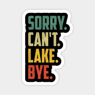 Sorry Can't Lake Bye Vintage Retro Summer Vacay Lake Lover Magnet