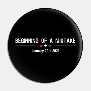 Beginning Of A Mistake January 20th 2021 Pin