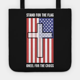 Stand For The American Flag, Kneel For The Christian Cross Tote