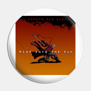 Ride Into The Sun Pin