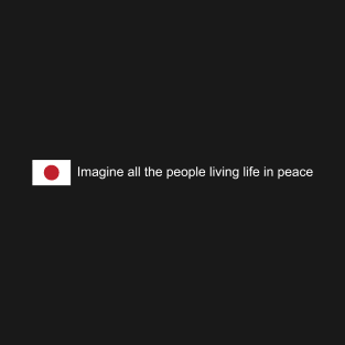 Liberty Walk Imagine all the people living life in peace T-Shirt