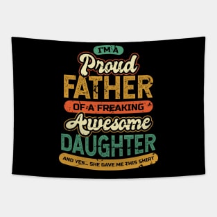 Im a Proud Dad of a Freaking Awesome Daughter Tapestry