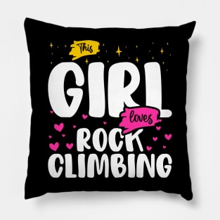 This Girl Loves Rock Climbing - Adventure And Rock Climbing Enthusiasts Pillow