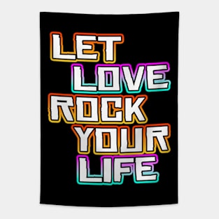 Let Love Rock Your Life Tapestry