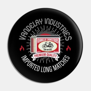 Vandelay Industries Long Matches Pin