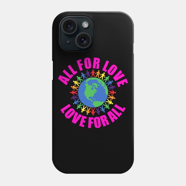 All For Love Love For All Phone Case by My Tribe Apparel