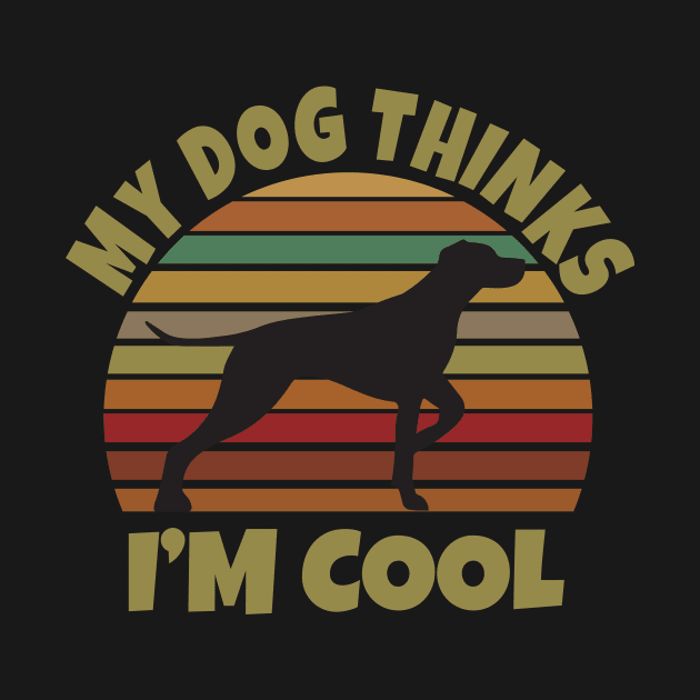 My Dog Thinks I'm Cool by Work Memes