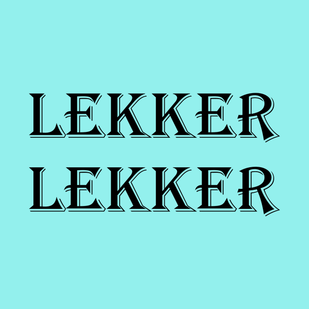 Lekker - South Africa by Estleentjie