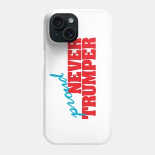 Proud Never Trumper Phone Case